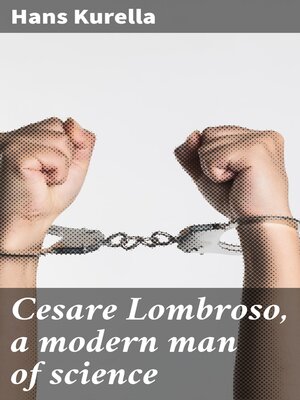 cover image of Cesare Lombroso, a modern man of science